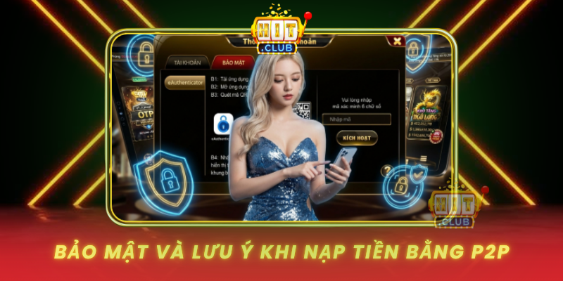 Nạp Tiền Bằng P2P HitClub Mua USDT Nạp Thẳng Siêu Tiện 3 Bao Mat Va Luu Y Khi Nap Tien Bang P2P