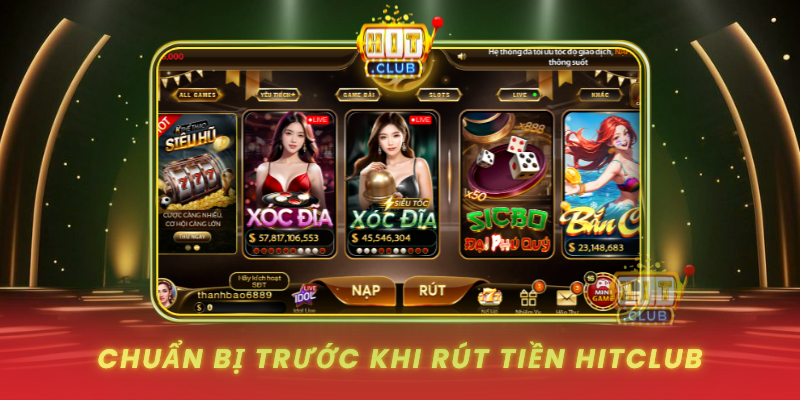 Rút Tiền HitClub - Bí Quyết Nhận Thưởng Nhanh 1 Chuan Bi Truoc Khi Rut Tien Hitclub