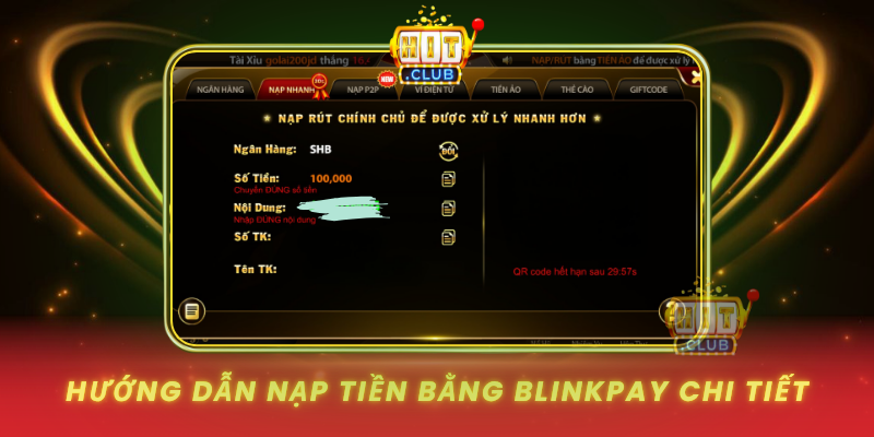 Nạp Tiền Bằng BlinkPay HitClub Chớp Nhoáng Tức Thì 2 Huong Dan Nap Tien Bang Blinkpay Chi Tiet
