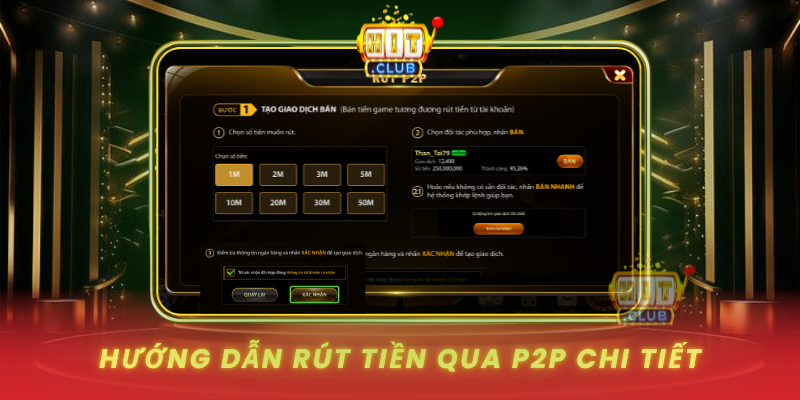 Rút Tiền Qua P2P HitClub – Giao Dịch Trực Tiếp Không Giới Hạn 2 Huong Dan Rut Tien Qua P2P Chi Tiet