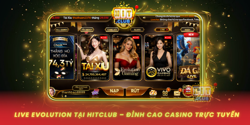 Live Evolution Tai Hitclub Dinh Cao Casino Truc Tuyen