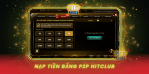 Nap Tien Bang P2P Hitclub Mua Usdt Nap Thang Sieu Tien