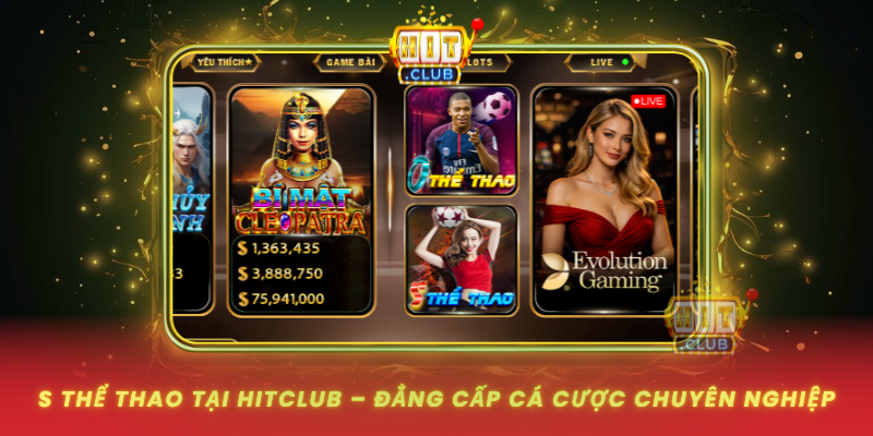 S The Thao Tai Hitclub Dang Cap Ca Cuoc Chuyen Nghiep