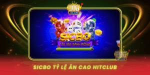 Sicbo Ty Le An Cao Hitclub Co Hoi Thang Lon