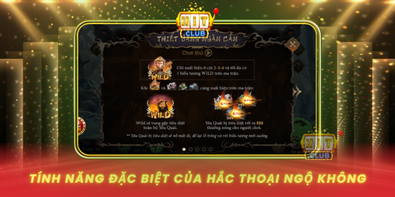 Tinh Nang Dac Biet Cua Hac Thoai Ngo Khong