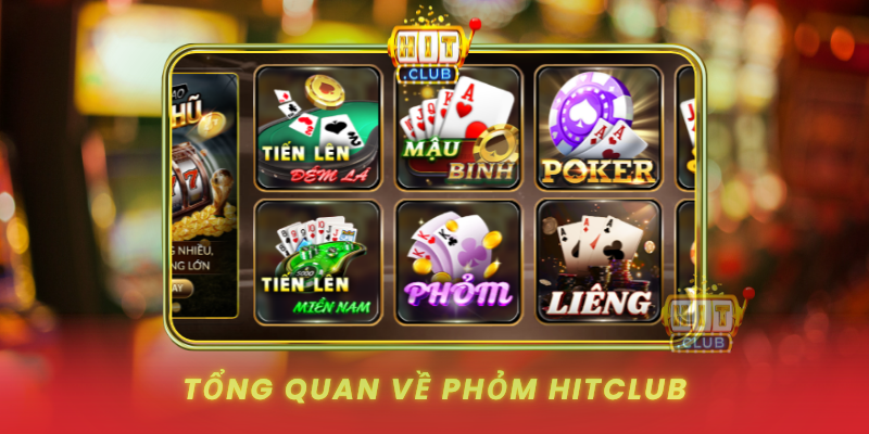 Tong Quan Ve Phom Hitclub