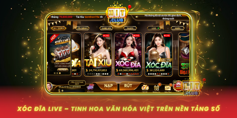 Xoc Dia Live Tinh Hoa Van Hoa Viet Tren Nen Tang So