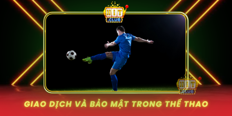 Giao Dich Va Bao Mat Trong The Thao1