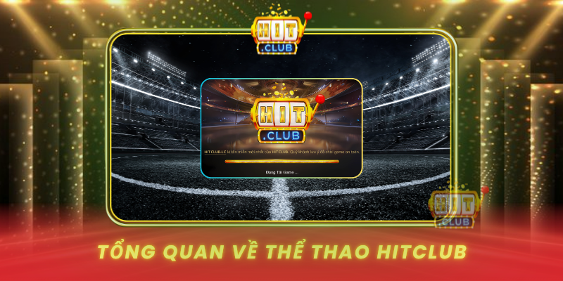Tong Quan Ve The Thao Hitclub1