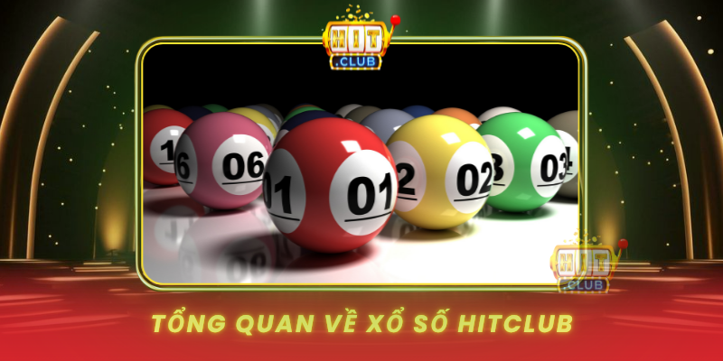 Xổ Số HitClub – Vận May Đổi Đời Trong Tầm Tay 1 Tong Quan Ve Xo So Hitclub1